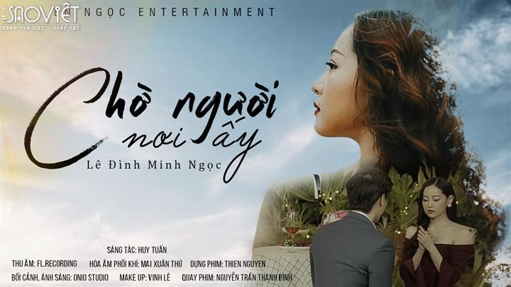 Lê Đình Minh Ngọc bất ngờ tái hiện bản hit “Chờ Người Nơi Ấy“