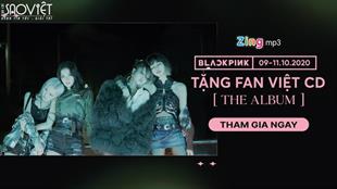 BlackPink tặng đĩa ‘The Album’ cho fan Việt trên Zing MP3 