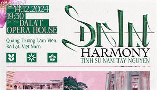 Đà Lạt Harmony – Tình sử Nam Tây Nguyên: thêm một sản phẩm du lịch âm nhạc đặc sắc của Đà Lạt