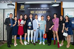 MIC ACADEMY VỪA CHÍNH THỨC RA MẮT LÀ HỌC VIỆN NHƯ THẾ NÀO?