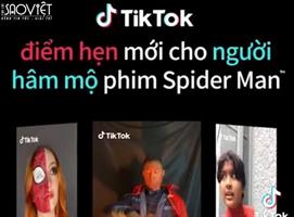 Người Nhện có thể “Không Còn Nhà” nhưng người hâm mộ phim đã tìm được “nhà” trên TikTok