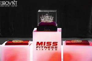 Top 30 Miss Fitness Việt Nam hào hứng với chiếc vương miện danh giá