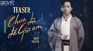 Trấn Thành tung teaser MV ‘Chưa đủ để giữ em’