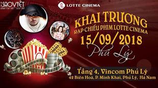 TƯNG BỪNG KHAI TRƯƠNG LOTTE CINEMA PHỦ LÝ