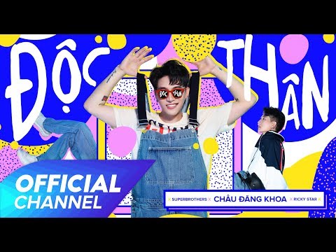 ĐỘC THÂN - Superbrothers x Chau Dang Khoa x Ricky Star